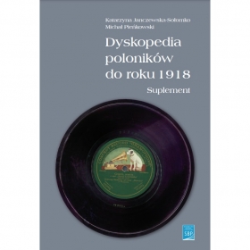    1918 . . (Dyskopedia poloników do roku 1918. Suplement) (The Discopedia of Pre-1918 Polonics. Suplement.) (Miszol)